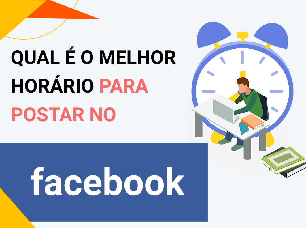 Qual é o Melhor Horário para Postar no Facebook em 2021